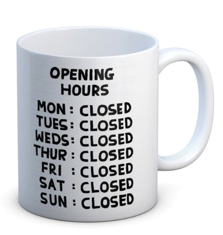 Opening Hours Mug By David Shrigley