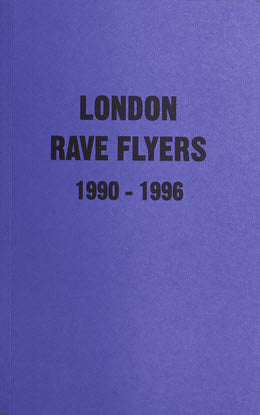 London Rave Flyers 1990 - 1996