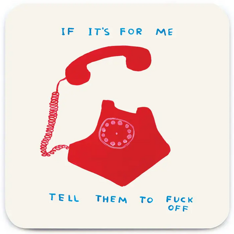 If It's For Me Coaster By David Shrigley