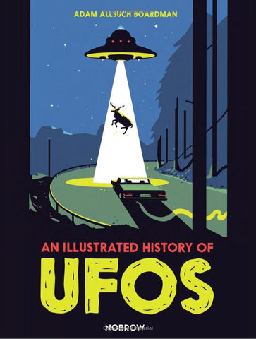 An Illustrated History of UFOS