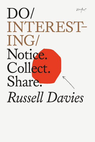 Do Interesting: Notice. Collect. Share.