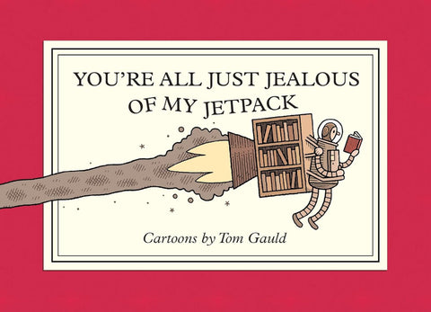 You're All Just Jealous Of My Jetpack