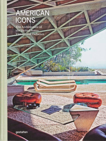 American Icons : The Architecture of the United States: Visions and Defiance