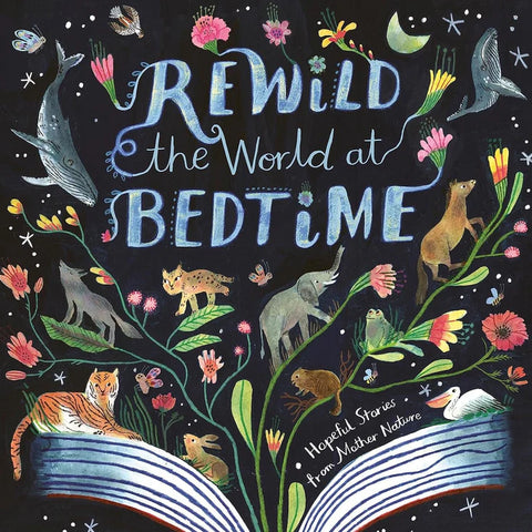 Rewild The World At Bedtime