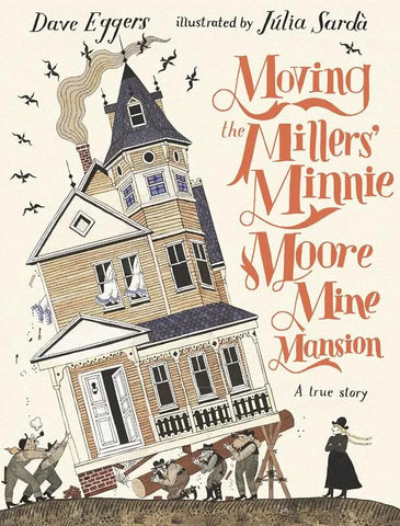 Moving the Millers' Minnie Moore Mine Mansion