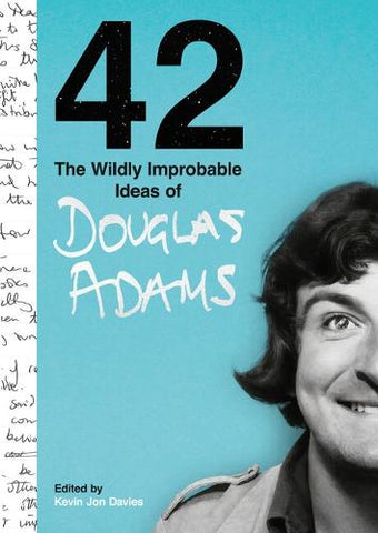 42: The Wildly Improbable Ideas of Douglas Adams (Hardback)