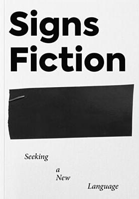 Signs Fiction - Seeking a New Language