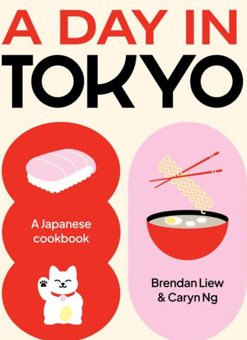 A Day in Tokyo: A Japanese Cookbook