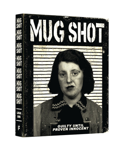 MUG SHOT - Guilty Until Proven Innocent