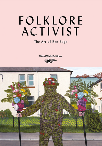 Folklore Activist: The Art of Ben Edge