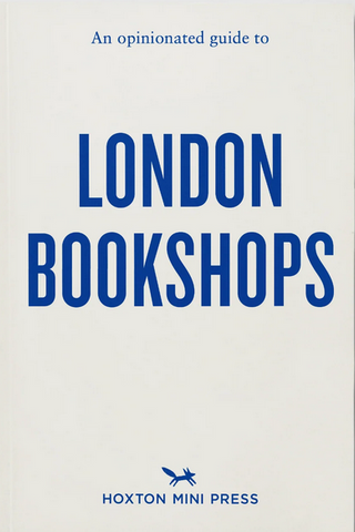 An Opinionated Guide to London Bookshop's
