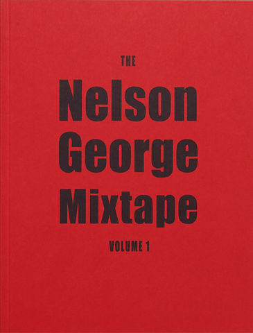 The Nelson George Mixtape Vol 1