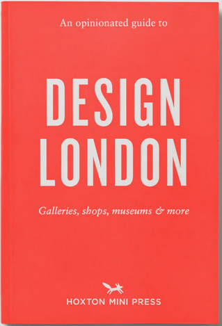 An Opinionated Guide To Design London