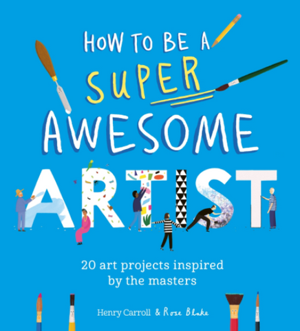 How To Be A Super Awesome Artist