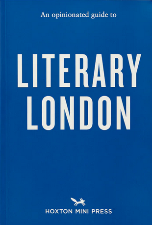 An Opinionated Guide to Literary London