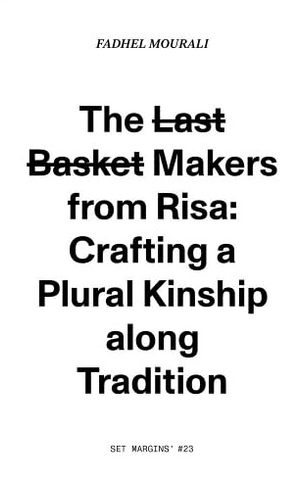 The Last Basket Makers from Risa: Crafting a Plural Kinship Along Tradition