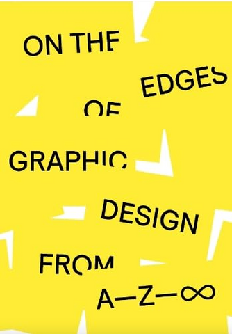 On the Edges of Graphic Design from A—Z—∞