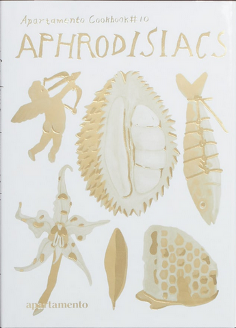 Apartamento Cookbook #10: APHRODISIACS