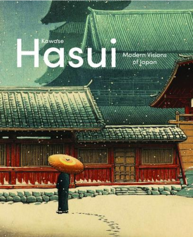 Kawase Hasui: Capturing the Soul of Japan