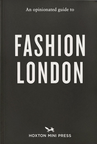 An Opinionated Guide to Fashion London