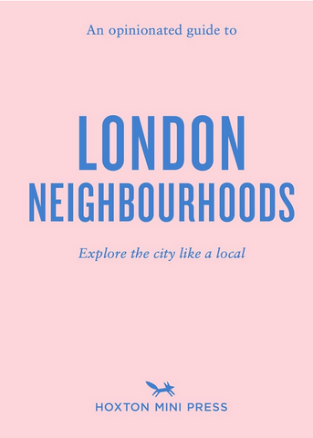 An Opinionated Guide to London Neighbourhoods