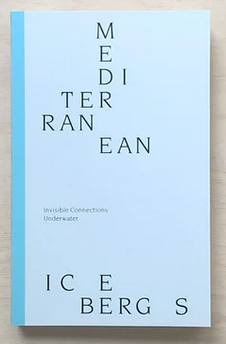 Mediterranean Icebergs - Invisible Connections Underwater