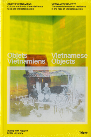 Vietnamese objects: The material culture of resilience in the face of (de)colonisation