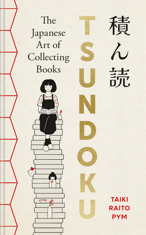 Tsundoku: The Japanese Art of Collecting Books