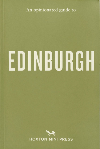 An Opinionated Guide to Edinburgh