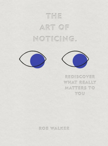 The Art Of Noticing