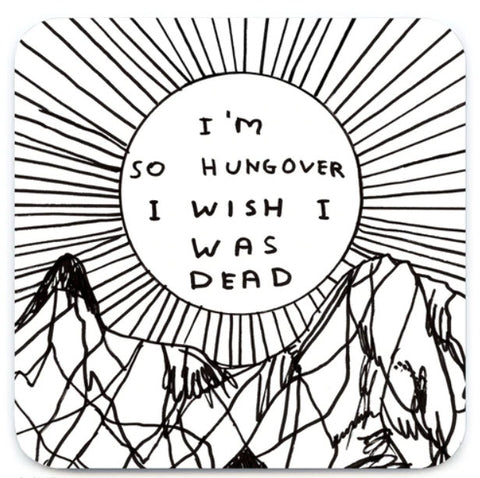 I'm So Hungover Coaster By David Shrigley