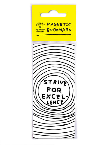 Strive For Excellence Magnetic Bookmark By David Shrigley