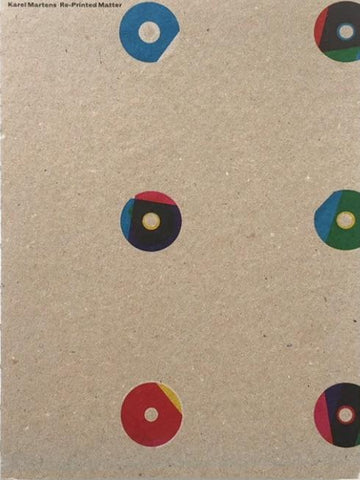 Karel Martens Re-Printed Matter