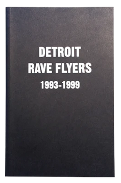 Detroit Rave Flyers  1993 - 1999