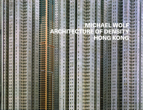 Michael Wolf – Architecture of Density Hong Kong