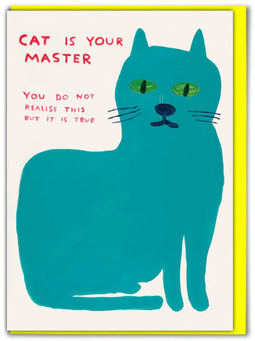 Cat Is Your Master Card By David Shrigley Shrigley161