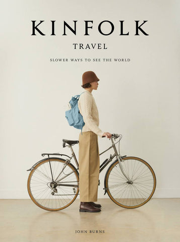 The Kinfolk Travel: Slower Ways to See the World