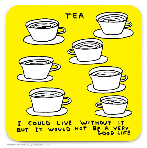 I Could Live Without Tea Coaster By David Shrigley